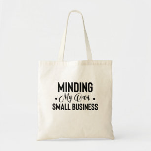 Bolsa Tote Cuidando do Meu Pequeno Negócio Engraçado Empreend