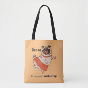 Bolsa Tote Dança como se ninguém estivesse assistindo Pug Gir
