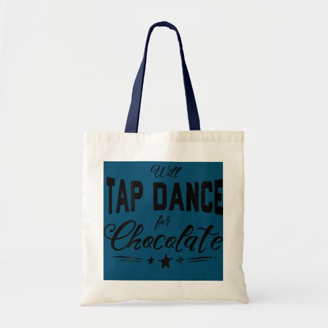Bolsa Tote Dançarino Da Tap Dançará Dança Para O Chocolate Vo (Frente)