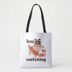 Bolsa Tote Dance como ninguém está assistindo Pug Dog feminin