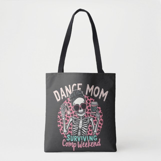 Bolsa Tote Dance Mãe Sobrevivendo ao Comp Weekend (Frente)