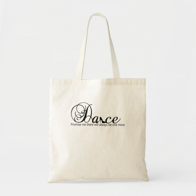 Bolsa Tote Dance Prometa Que Sempre Haverá Mais Um (Frente)