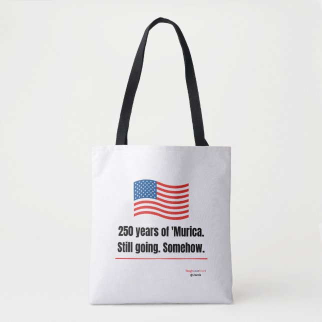 Bolsa Tote de 250 anos de 'Murica Ainda indo (Frente)