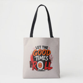 Bolsa Tote Deixe os bons tempos rolar