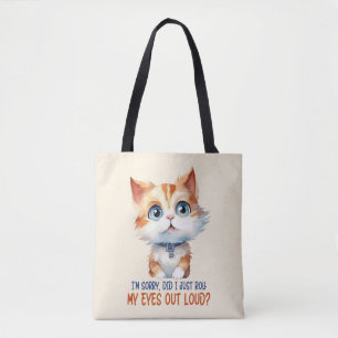 Bolsa Tote Desculpe, eu coloquei meus olhos em voz alta?