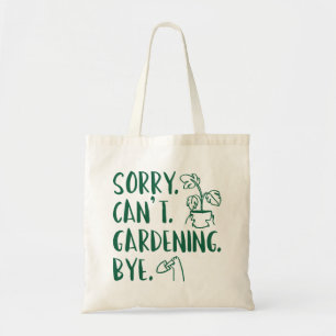 Bolsa Tote Desculpe. Não posso. Jardinagem. Tchau.