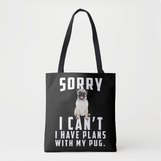 Bolsa Tote desculpe, não posso ter planos com meu cachorro (Frente)