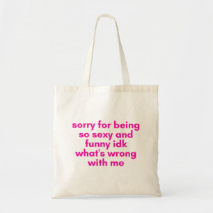 Bolsa Tote desculpe por ser tão fofo e engraçado