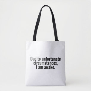 Bolsa Tote Devido a circunstâncias infelizes, estou acordado.