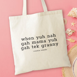 Bolsa Tote Dialeto Caymaniano Engraçado Quando Yuh Nah Gah Ma