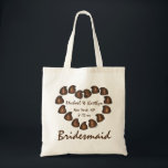 Bolsa Tote Doces de Chocolate Cardíaco Personalizado Dono de<br><div class="desc">O saco de tote de canvas apresenta uma ilustração original de gotas de chocolate formando um coração, com BRIDESMAID em uma fonte divertida. Simplesmente personalize com suas informações de evento para um presente de noiva! Este design também está disponível em outros produtos. Não vê o que está procurando? Precisa de...</div>