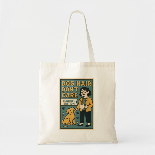 Bolsa Tote Dog Hair Don’t Care – Funny Teacher Edition for Do (Frente)