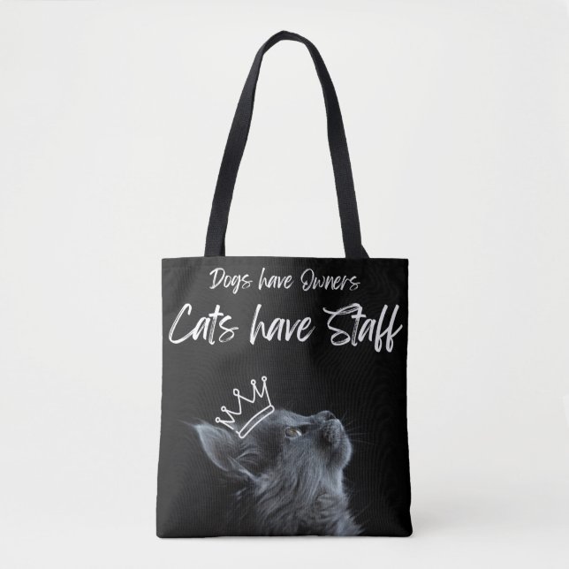 Bolsa Tote Dogs have Owners, Cats Have Staff (Frente)