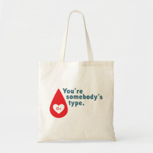 Bolsa Tote Donate Blood Type 0 Rh+ - You're somebody's type