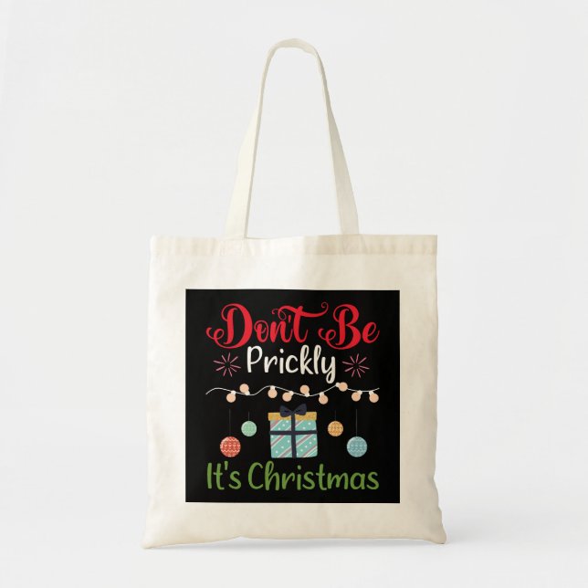 Bolsa Tote Don't Be Prickly - Funny Christmas Tote Bag (Frente)