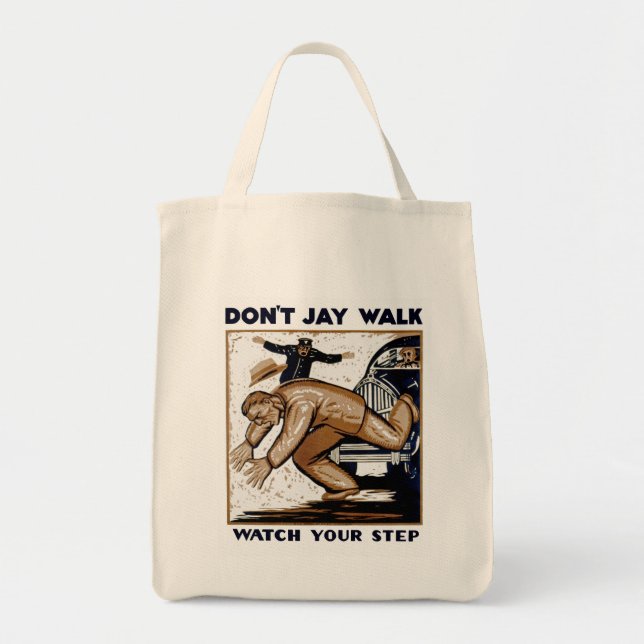 Bolsa Tote Don't Jay Walk: Cuidado com o passo (Frente)