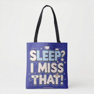 Bolsa Tote Dormir? Sinto Falta Disso! Engraçado Mãe Presente