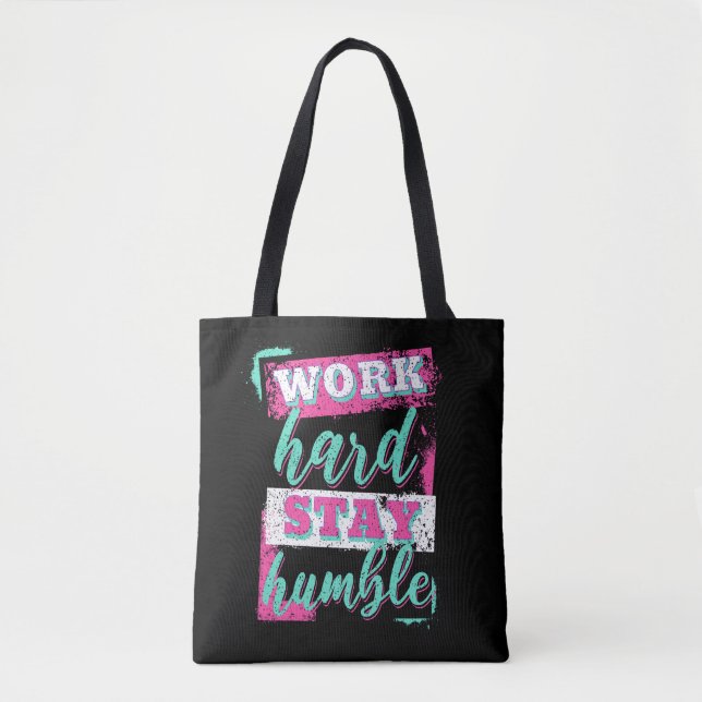 Bolsa Tote Duro de trabalho seja humilde (Frente)