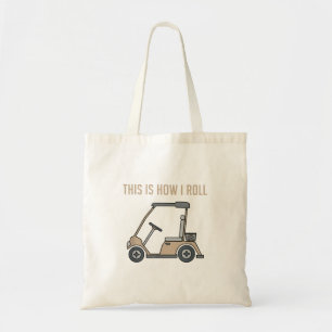 Bolsa Tote É assim que eu rolo carrinho de golfe comediantes