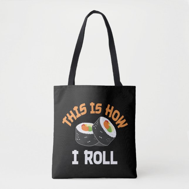 Bolsa Tote É Assim Que Eu Rolo - Engraçado Sushi (Frente)