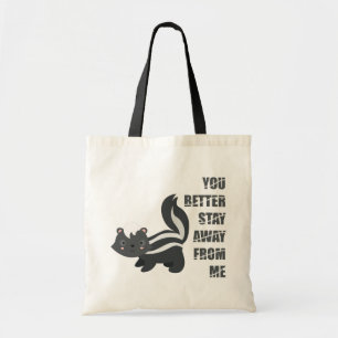 Bolsa Tote É melhor ficar longe de mim, Skunk