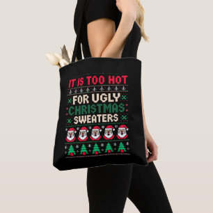 Bolsa Tote É Muito Quente Para Papai Noel de Suéteres Feios d