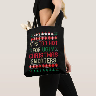 Bolsa Tote É Muito Quente Para Papai Noel de Suéteres Feios d