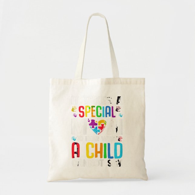 Bolsa Tote É Preciso Uma Mãe Especial Para Ouvir O Que Uma Cr (Frente)