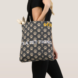 Bolsa Tote É uma Coisa de Pet Padrão de Pata