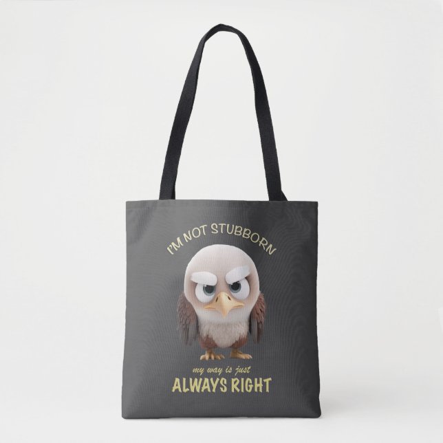 Bolsa Tote Eagle, não sou teimoso, é sempre certo. (Frente)