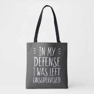 Bolsa Tote Em minha defesa, fiquei sem supervisão