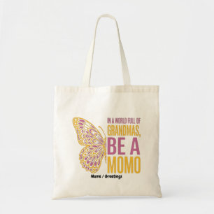 Bolsa Tote Em um Mundo Cheio de Avós, Seja uma Borboleta Momo