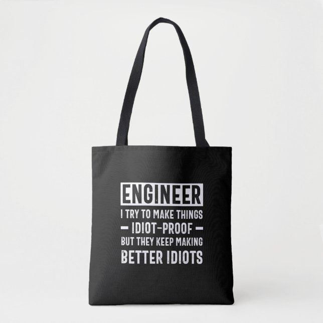 Bolsa Tote Engenheiro Tento Fazer Coisas Idiotas Provas Mas E (Frente)