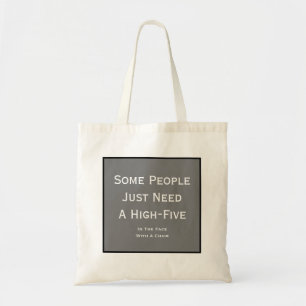 Bolsa Tote Engraçado algumas pessoas precisam uma sacola
