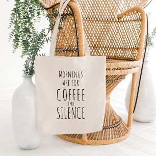 Bolsa Tote Engraçado "As manhãs são para café e silêncio"