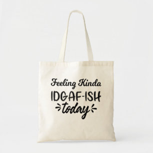 Bolsa Tote Engraçado Citação, me sinto meio tonta hoje