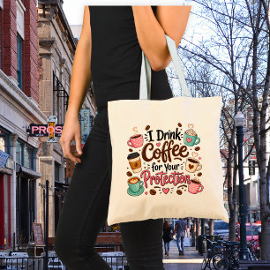 Bolsa Tote Engraçado Eu Bebo Café para Sua Proteção