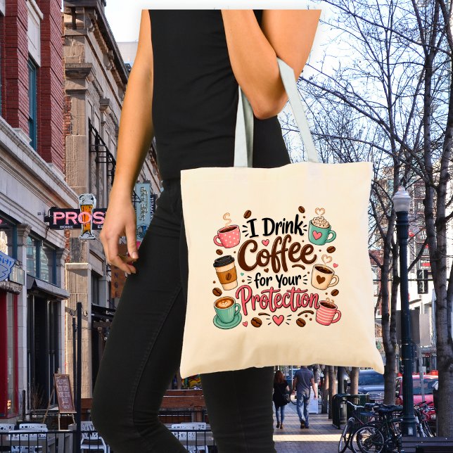 Bolsa Tote Engraçado Eu Bebo Café para Sua Proteção (Criador carregado)