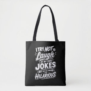 Bolsa Tote Engraçado Eu Tento Não Rir Das Minhas Própias Piad