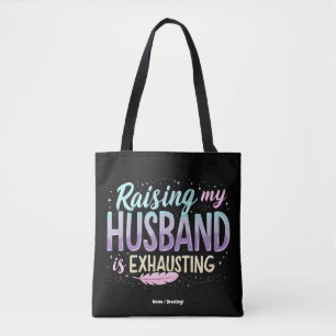 Bolsa Tote Engraçado "Levantar Meu Marido Está Exausto" Piada