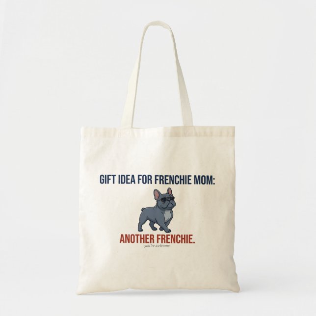 Bolsa Tote Engraçado Outra Ideia de Presente Frenchie Present (Frente)