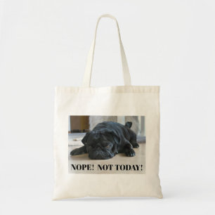 Bolsa Tote Engraçado, preguiçoso, Pug Puppy Não Hoje Não