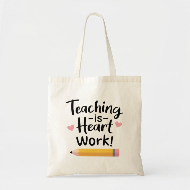 Bolsa Tote Ensinar é Trabalho de Coração, Feliz Dia dos Profe (Frente)
