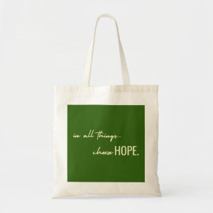 Bolsa Tote escolha a esperança. em todas as coisas. Totes & B