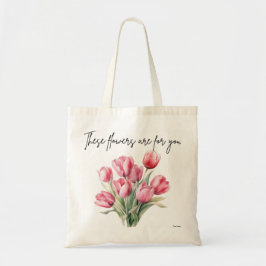 Bolsa Tote Essas flores são para você