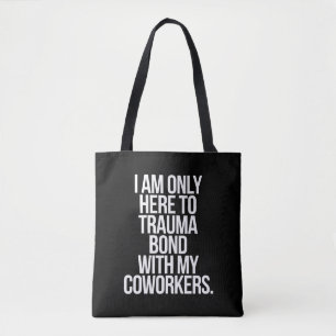 Bolsa Tote Estou Aqui Apenas Para Traumatizar Meus Colegas de