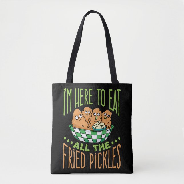 Bolsa Tote Estou aqui para comer todos os picles fritos (Frente)