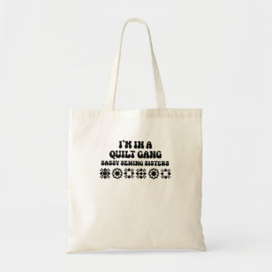 Bolsa Tote Estou Em Uma Gangue Quilt Sassy Sewing Sisters