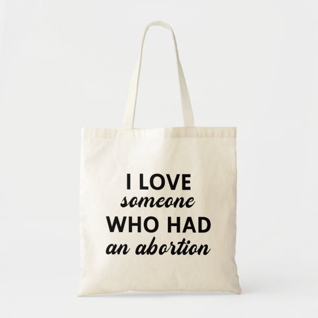 Bolsa Tote Eu Amo Alguém Que Teve Um Aborto (Frente)