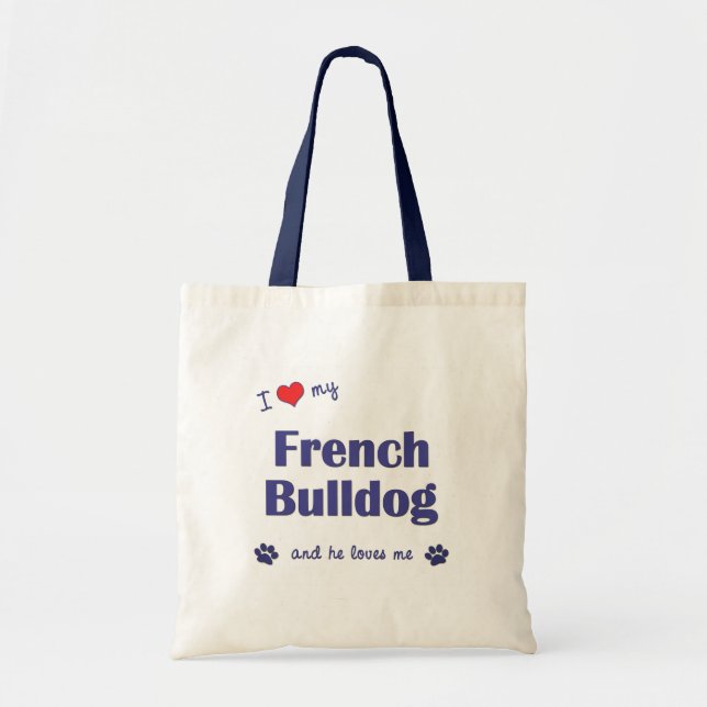 Bolsa Tote Eu amo meu buldogue francês (o cão masculino) (Frente)